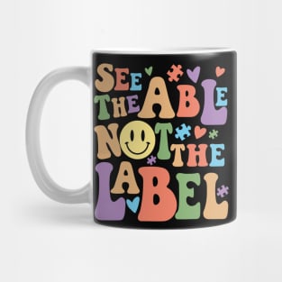 See the Able, Not the Label: Celebrating World Autism Awareness Day Mug